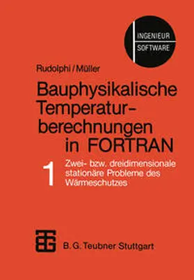 Rudolphi / Mueller |  Bauphysikalische Temperaturberechnungen in FORTRAN | eBook | Sack Fachmedien