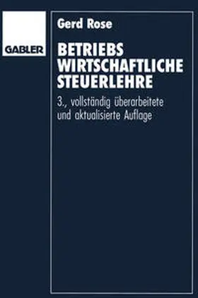 Rose | Betriebswirtschaftliche Steuerlehre | E-Book | sack.de