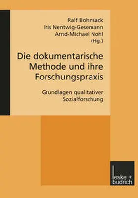 Bohnsack / Nentwig-Gesemann / Nohl |  Die dokumentarische Methode und ihre Forschungspraxis | eBook | Sack Fachmedien
