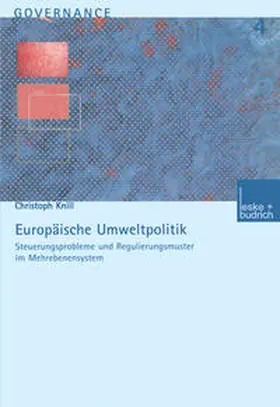 Knill |  Europäische Umweltpolitik: Steuerungsprobleme und Regulierungsmuster im Mehrebenensystem | eBook | Sack Fachmedien