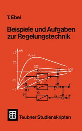 Ebel |  Beispiele und Aufgaben zur Regelungstechnik | eBook | Sack Fachmedien