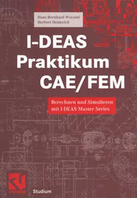Woyand / Heiderich | I-DEAS Praktikum CAE/FEM | E-Book | sack.de