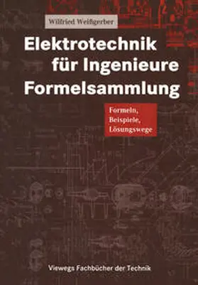 Weißgerber |  Elektrotechnik für Ingenieure Formelsammlung | eBook | Sack Fachmedien
