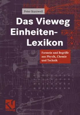 Kurzweil |  Das Vieweg Einheiten-Lexikon | eBook | Sack Fachmedien