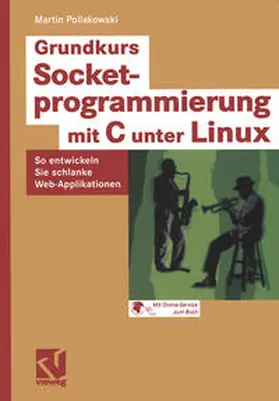 Pollakowski |  Grundkurs Socketprogrammierung mit C unter Linux | eBook | Sack Fachmedien