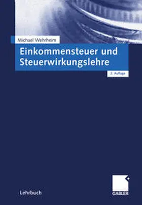 Wehrheim |  Einkommensteuer und Steuerwirkungslehre | eBook | Sack Fachmedien