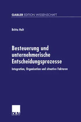 Holt |  Besteuerung und unternehmerische Entscheidungsprozesse | eBook | Sack Fachmedien