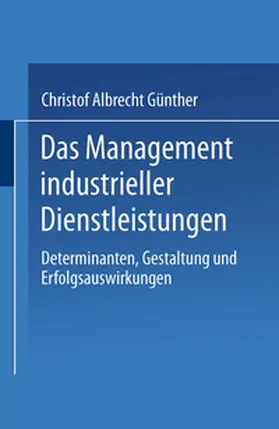 Günther | Das Management industrieller Dienstleistungen | E-Book | sack.de