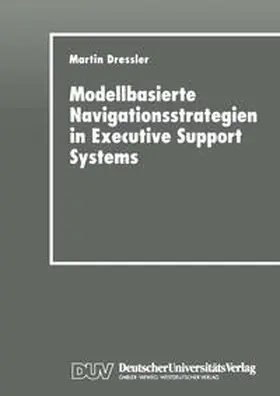Modellbasierte Navigationsstrategien in Executive Support Systems | E-Book | www2.sack.de