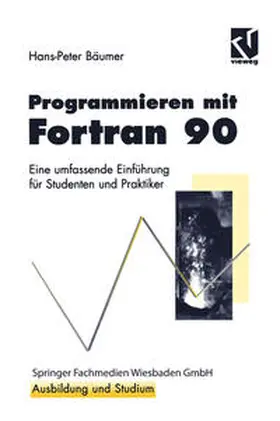 Bäumer | Programmieren mit Fortran 90 | E-Book | www2.sack.de