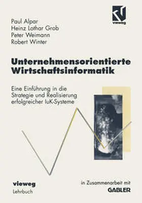Alpar / Grob / Weimann |  Unternehmensorientierte Wirtschaftsinformatik | eBook | Sack Fachmedien