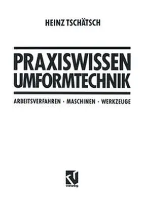 Tschätsch |  Praxiswissen Umformtechnik | eBook | Sack Fachmedien