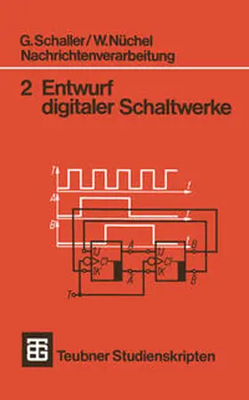 Schaller / Nüchel | Nachrichtenverarbeitung Entwurf digitaler Schaltwerke | E-Book | sack.de