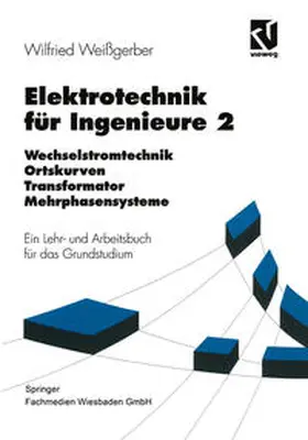 Weißgerber |  Elektrotechnik für Ingenieure 2 | eBook | Sack Fachmedien