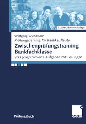 Grundmann |  Zwischenprüfungstraining Bankfachklasse | eBook | Sack Fachmedien