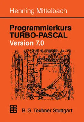Mittelbach | Programmierkurs TURBO-PASCAL Version 7.0 | E-Book | www2.sack.de