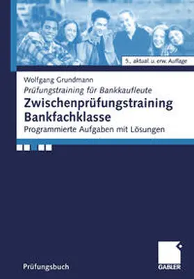 Grundmann |  Zwischenprüfungstraining Bankfachklasse | eBook | Sack Fachmedien