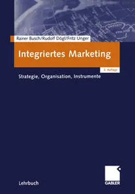 Busch / Dögl / Unger |  Integriertes Marketing | eBook | Sack Fachmedien