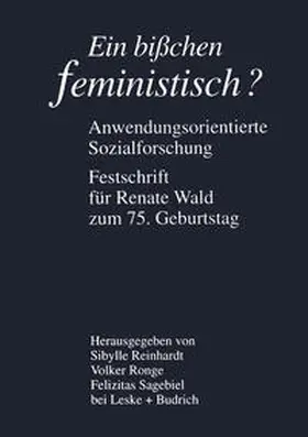 Reinhardt / Ronge / Sagebiel |  Ein bißchen feministisch ? - Anwendungsorientierte Sozialforschung | eBook | Sack Fachmedien