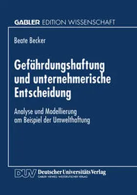 Gefährdungshaftung und unternehmerische Entscheidung | E-Book | sack.de