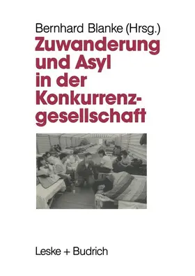 Blanke |  Zuwanderung und Asyl in der Konkurrenzgesellschaft | Buch |  Sack Fachmedien