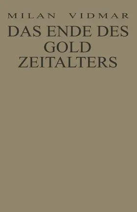 Vidmar |  Das Ende des Goldzeitalters | Buch |  Sack Fachmedien