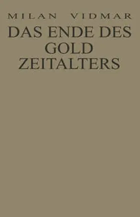 Vidmar |  Das Ende des Goldzeitalters | eBook | Sack Fachmedien