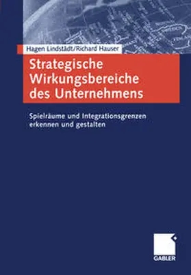Lindstädt / Hauser |  Strategische Wirkungsbereiche des Unternehmens | eBook | Sack Fachmedien