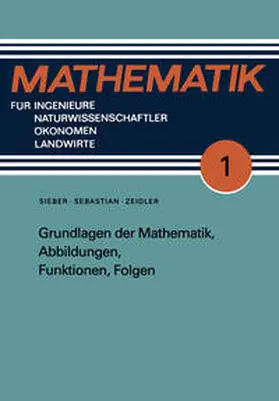 Sebastian / Zeidler |  Grundlagen der Mathematik, Abbildungen, Funktionen, Folgen | eBook | Sack Fachmedien