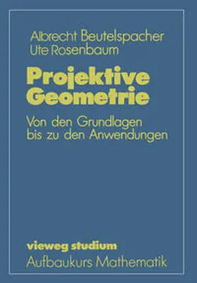 Beutelspacher / Rosenbaum |  Projektive Geometrie | eBook | Sack Fachmedien