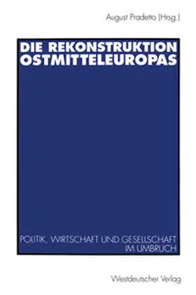 Pradetto |  Die Rekonstruktion Ostmitteleuropas | eBook | Sack Fachmedien