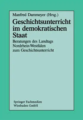 Dammeyer |  Geschichtsunterricht im demokratischen Staat | eBook | Sack Fachmedien