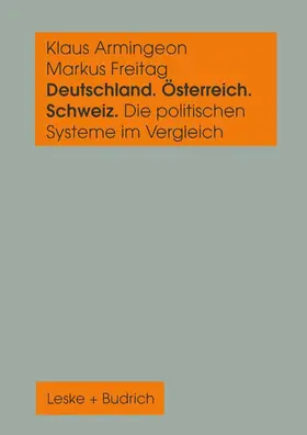 Freitag / Armingeon |  Deutschland, Österreich und die Schweiz. Die politischen Systeme im Vergleich | Buch |  Sack Fachmedien