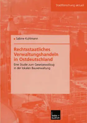 Kuhlmann |  Rechtsstaatliches Verwaltungshandeln in Ostdeutschland | eBook | Sack Fachmedien