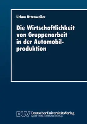  Die Wirtschaftlichkeit von Gruppenarbeit in der Automobilproduktion | eBook | Sack Fachmedien