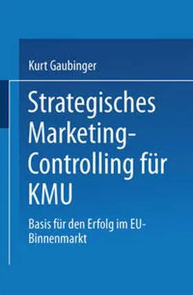 Gaubinger |  Strategisches Marketing-Controlling für KMU | eBook | Sack Fachmedien