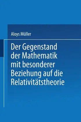 Müller |  Der Gegenstand der Mathematik mit besonderer Beziehung auf die Relativitätstheorie | Buch |  Sack Fachmedien