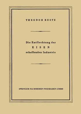 Beste |  Die Entflechtung der Eisen schaffenden Industrie | Buch |  Sack Fachmedien