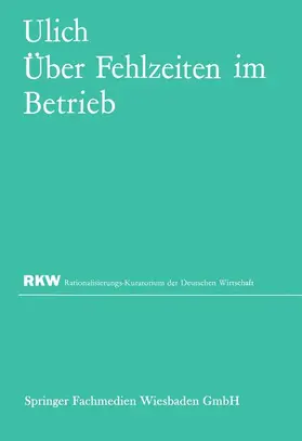 Ulich |  Über Fehlzeiten im Betrieb | Buch |  Sack Fachmedien