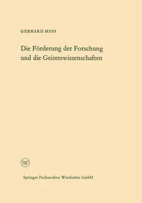 Hess |  Die Förderung der Forschung und die Geisteswissenschaften | Buch |  Sack Fachmedien
