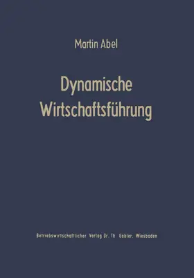 Abel |  Dynamische Wirtschaftsführung | Buch |  Sack Fachmedien