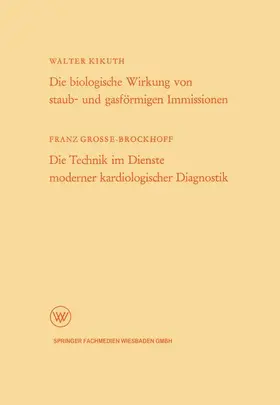 Kikuth |  Die biologische Wirkung von staub- und gasförmigen Immissionen/Die Technik im Dienste moderner kardiologischer Diagnostik | Buch |  Sack Fachmedien