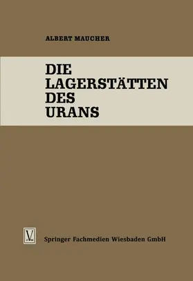 Maucher |  Die Lagerstätten des Urans | Buch |  Sack Fachmedien