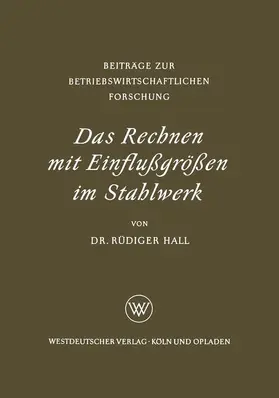 Hall |  Das Rechnen mit Einflußgrößen im Stahlwerk | Buch |  Sack Fachmedien