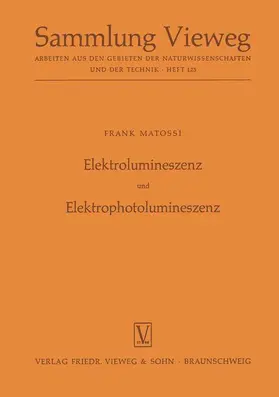 Matossi |  Elektrolumineszenz und Elektrophotolumineszenz | Buch |  Sack Fachmedien