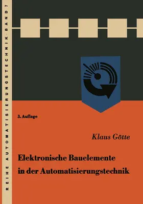 Götte |  Elektronische Bauelemente in der Automatisierungstechnik | Buch |  Sack Fachmedien