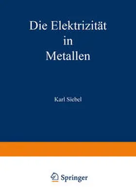 Siebel |  Die Elektrizität in Metallen | eBook | Sack Fachmedien