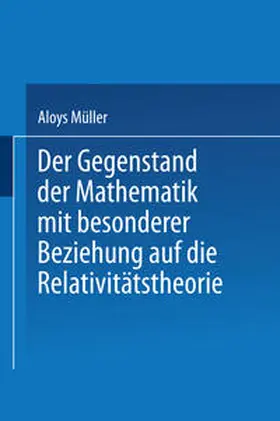 Müller |  Der Gegenstand der Mathematik mit besonderer Beziehung auf die Relativitätstheorie | eBook | Sack Fachmedien