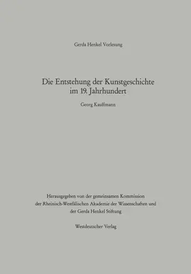 Kauffmann |  Die Entstehung der Kunstgeschichte im 19. Jahrhundert | Buch |  Sack Fachmedien