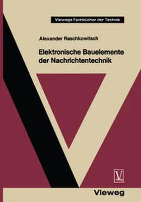 Raschkowitsch |  Elektronische Bauelemente der Nachrichtentechnik | eBook | Sack Fachmedien